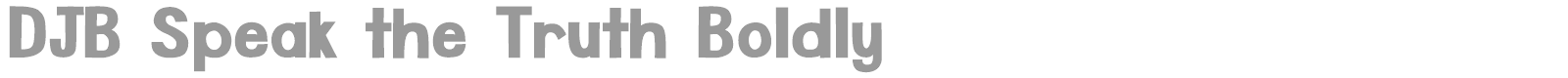 DJB Speak the Truth Boldly font preview